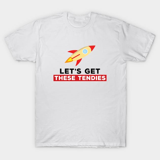 Let's get these tendies T-Shirt by Gorilla Designz